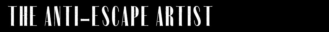 anti-escape-artist